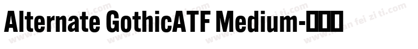 Alternate GothicATF Medium字体转换